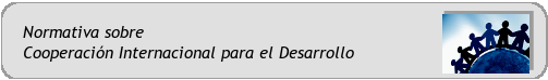 Normativa sobre Cooperación Internacional para el Desarrollo